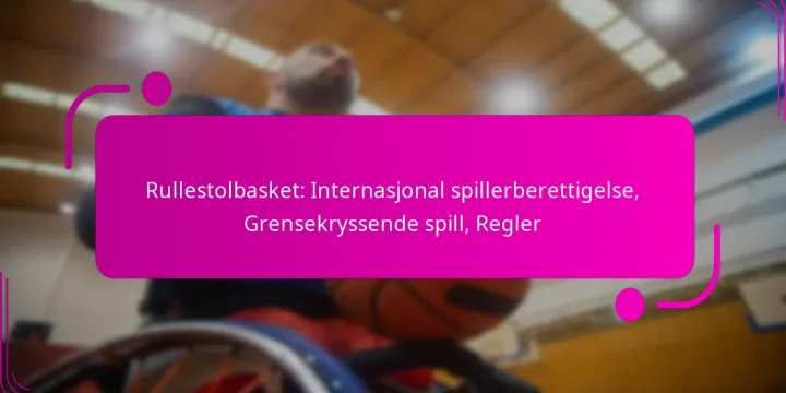 Rullestolbasket: Internasjonal spillerberettigelse, Grensekryssende spill, Regler