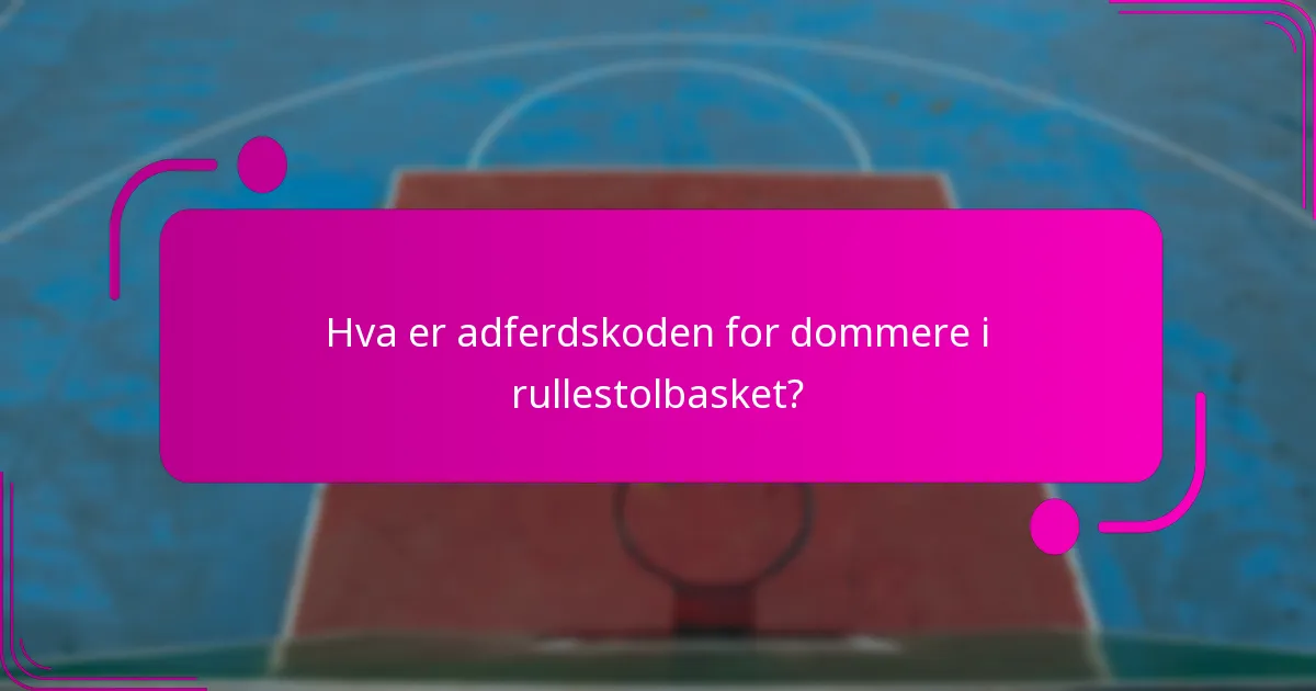 Hva er adferdskoden for dommere i rullestolbasket?