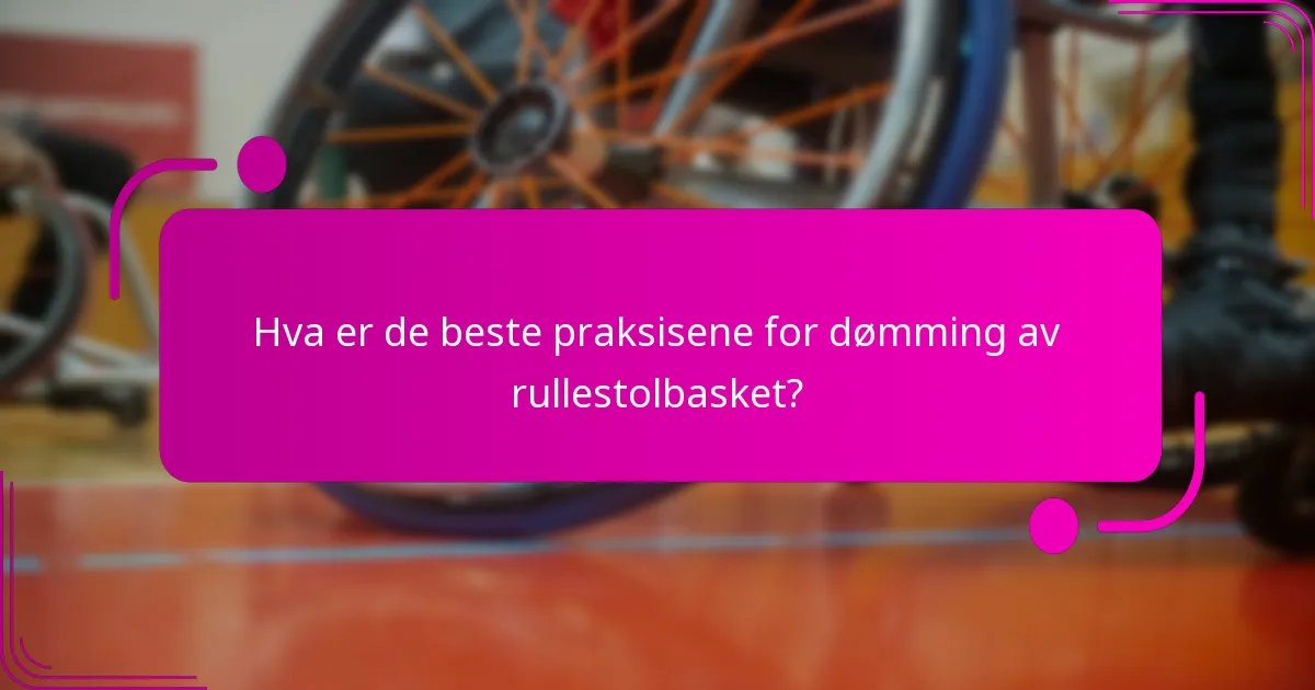 Hva er de beste praksisene for dømming av rullestolbasket?