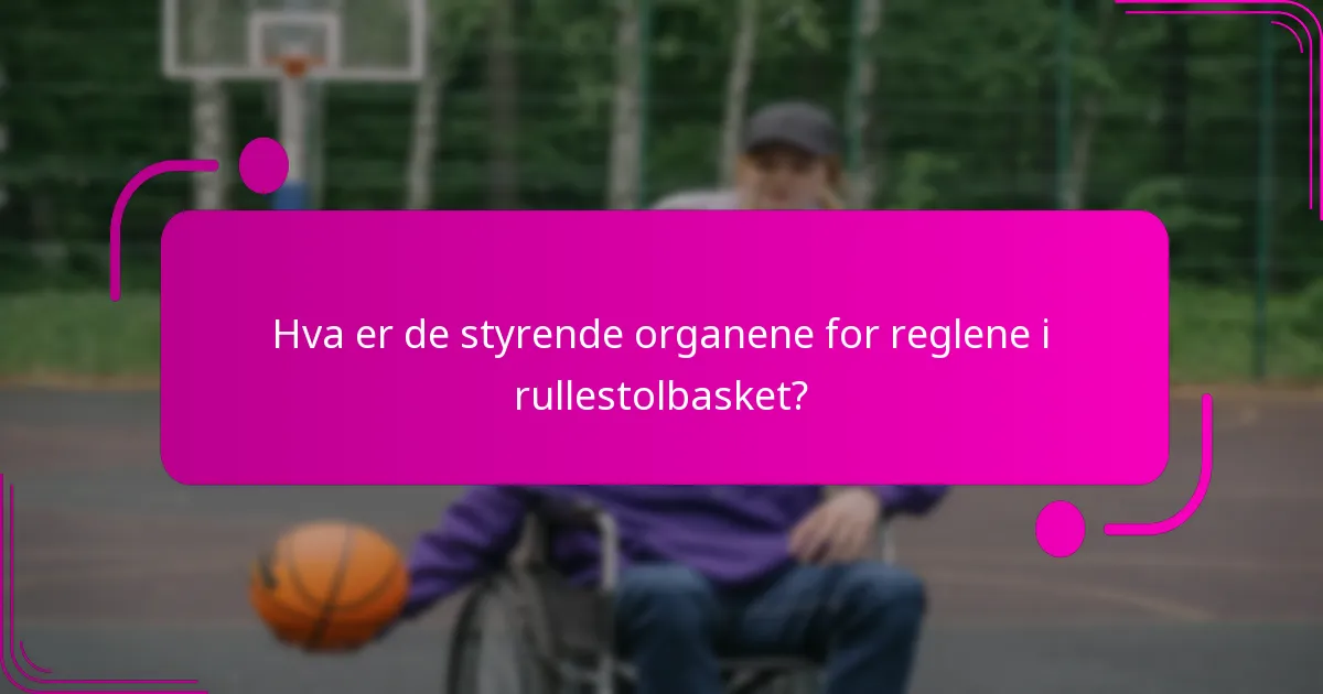Hva er de styrende organene for reglene i rullestolbasket?