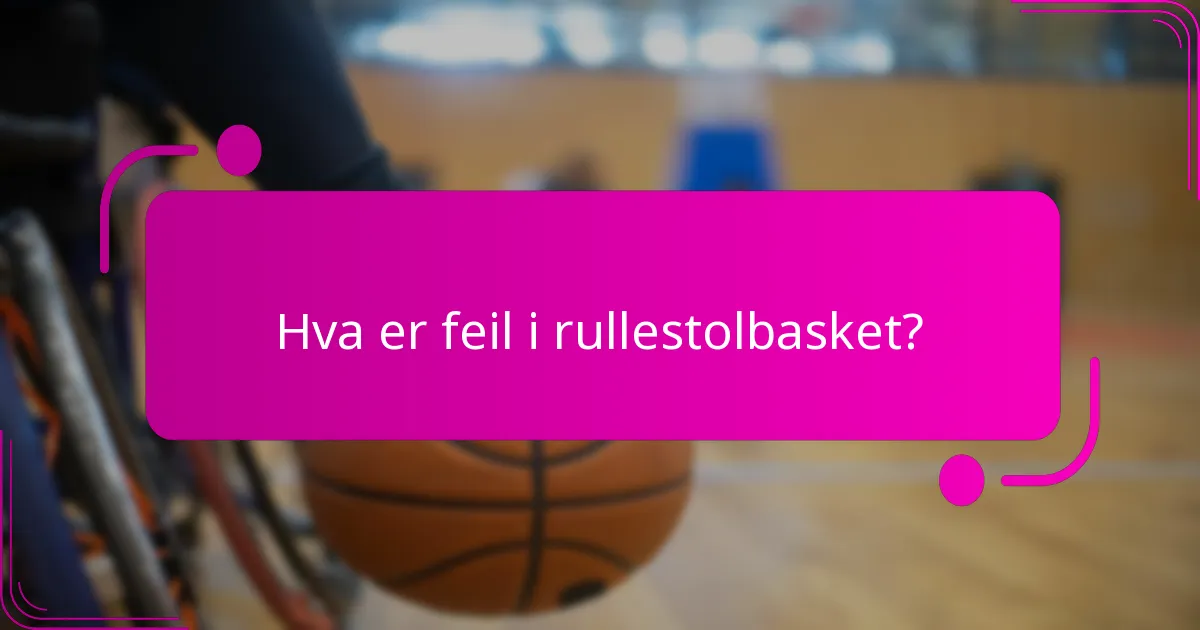 Hva er feil i rullestolbasket?