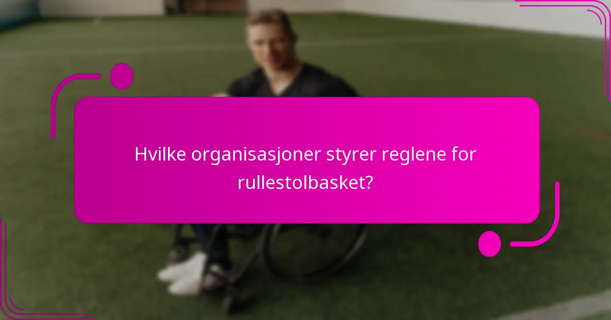 Hvilke organisasjoner styrer reglene for rullestolbasket?
