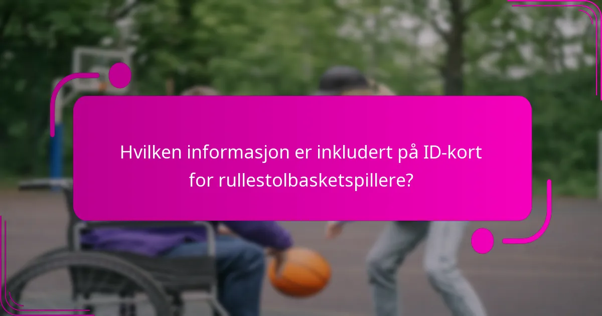 Hvilken informasjon er inkludert på ID-kort for rullestolbasketspillere?