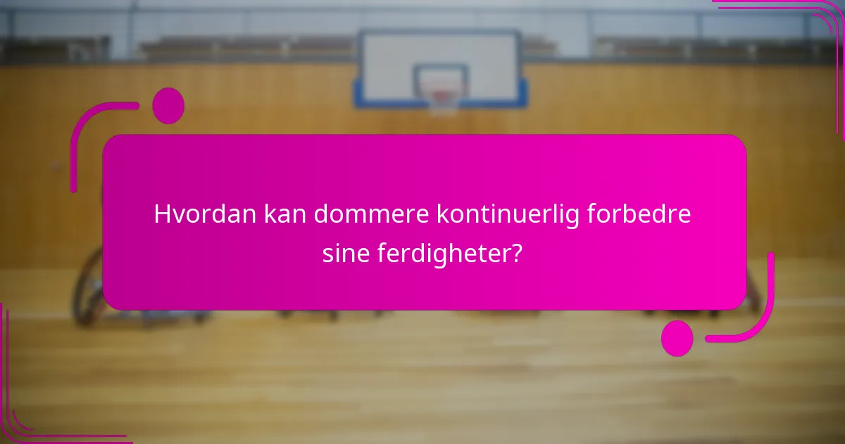 Hvordan kan dommere kontinuerlig forbedre sine ferdigheter?