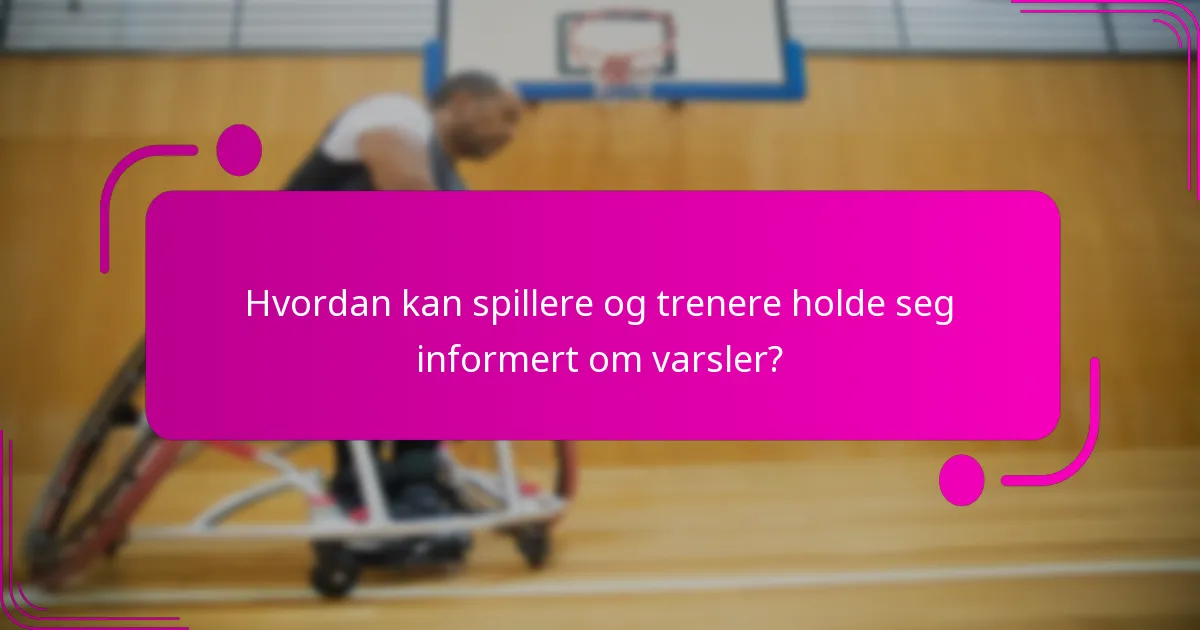 Hvordan kan spillere og trenere holde seg informert om varsler?