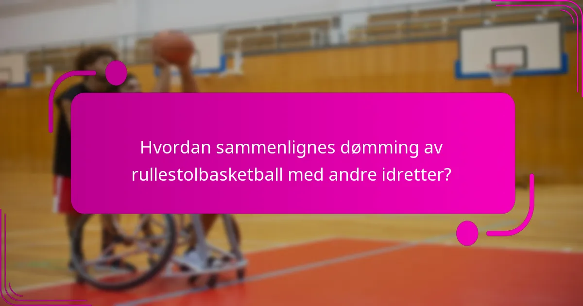 Hvordan sammenlignes dømming av rullestolbasketball med andre idretter?